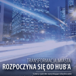 Transformacja miasta rozpoczyna się od hub’a