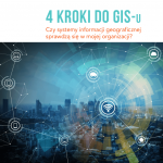 4 kroki do GIS-u