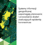 GIS wspomaga planowanie i prowadzenie działań zwalczających epidemię koronawirusa