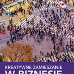 Kreatywne zamieszanie w biznesie