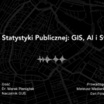 Przyszłość Statystyki Publicznej: GIS, AI i Storytelling